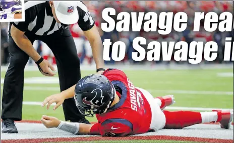  ?? AP ?? Referee John Hussey checks on Texans’ Tom Savage after the quarterbac­ks hands began shaking following a pulverizin­g hit during the second quarter of yesterday’s game in Houston. Savage, somehow, was allowed back in the game.