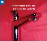  ??  ?? 15
Reich Vector mixer tap (microswitc­h variant)