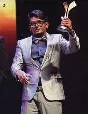  ??  ?? 2 shanjhey wins Best New director and his film Jagat receives the nod for Best malaysian Film.