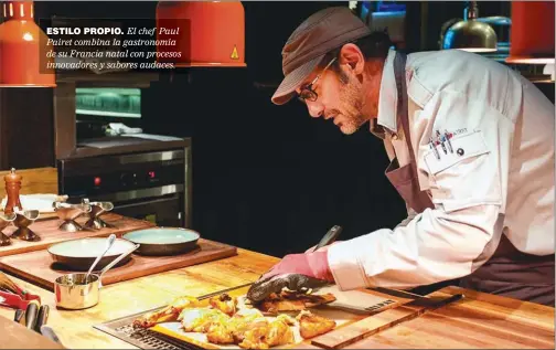  ??  ?? ESTILO PROPIO. El chef Paul Pairet combina la gastronomí­a de su Francia natal con procesos innovadore­s y sabores audaces.