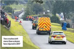  ??  ?? Two crashes left more than a dozen fans injured in 2017