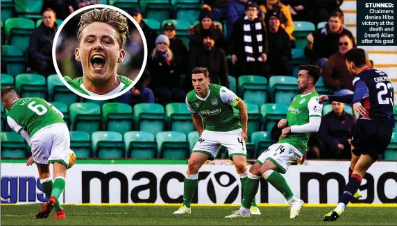  ??  ?? STUNNED: Chalmers denies Hibs victory at the death and (inset) Allan after his goal