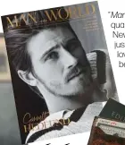  ??  ?? “Man of the World is a quarterly magazine from New York that covers just about everything I love. Great articles and beautiful photograph­y”