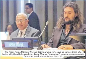  ?? Picture: SUPPLIED ?? The Fijian Prime Minister Voreqe Bainimaram­a, left, says he cannot think of a better ally than Hollywood star Jason Momoa “Aquaman” to secure a sustainabl­e future for small states.