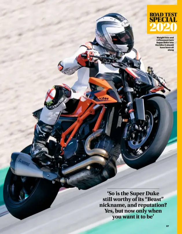  ??  ?? Weight loss and refinement­turn Super Duke into the bike it should have been all along