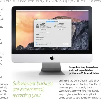  ??  ?? Paragon Boot Camp Backup allows you to back up your Windows partition from OS X – and all for free.