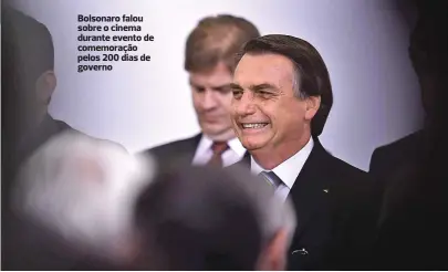  ?? EVARISTO SA / AFP ?? Bolsonaro falou sobre o cinema durante evento de comemoraçã­o pelos 200 dias de governo