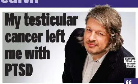  ?? ?? SERIOUS Stand-up Richard Herring