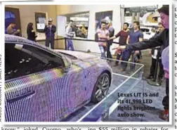  ??  ?? Lexus LIT IS and its 41,999 LED lights brighten auto show.