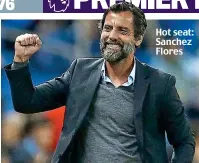  ??  ?? Hot seat: Sanchez Flores