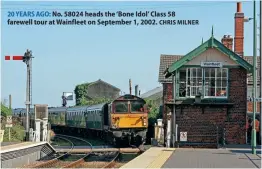  ?? CHRIS MILNER ?? 20 YEARS AGO: No. 58024 heads the ‘Bone Idol’ Class 58 farewell tour at Wainfleet on September 1, 2002.