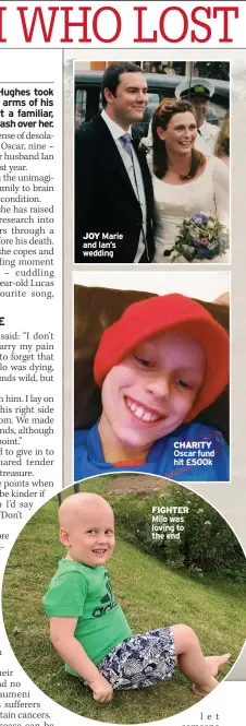  ??  ?? jOY Marie and Ian’s wedding
CHaRITY Oscar fund hit £500k fIGHTER Milo was loving to the end