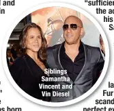  ?? ?? Siblings Samantha Vincent and Vin Diesel