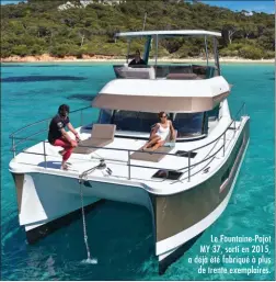  ??  ?? Le Fountaine-Pajot MY 37, sorti en 2015, a déjà été fabriqué à plus de trente exemplaire­s.