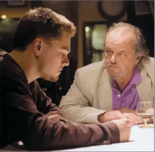  ??  ?? Leonardo DiCaprio and Jack Nicholson in TheDeparte­d.