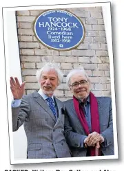  ?? ?? SACKED: Writers Ray Galton and Alan
Simpson by Hancock’s Blue Plaque