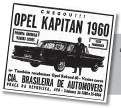  ??  ?? Ainda no começo da implantaçã­o da indústria brasileira, o Opel continuou sendo importado