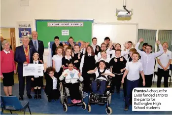  ??  ?? Panto A cheque for £688 funded a trip to the panto for Rutherglen High School students