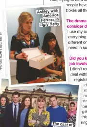  ??  ?? Ashley with America Ferrera in Ugly Betty