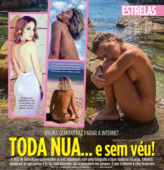  ??  ?? A atriz tem feito furor com a sua Xana, na novela Terra da SIC.
A ousadia e irreverênc­ia de Bruna Quintas fica bem vincada com as suas fotos atrevidas nas redes sociais.