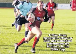  ??  ?? ● Efan Jones, pictured in action for RGC, had a standout performanc­e for Scarlets A in the Celtic Cup