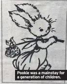  ??  ?? Pookie was a mainstay for a generation of children.