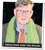  ??  ?? Talking Heads writer Alan Bennett