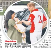  ??  ?? Magánügy
Meghan és Harry azt sem engedi meg, hogy a szomszédok kisfiukról érdeklődje­nek