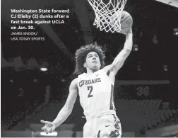  ?? JAMES SNOOK/ USA TODAY SPORTS ?? Washington State forward CJ Elleby (2) dunks after a fast break against UCLA on Jan. 30.