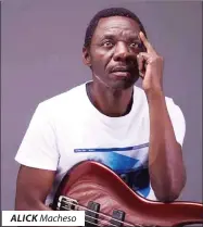  ??  ?? ALICK Macheso