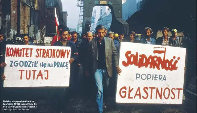  ?? Credit: Sipa Press/rex Features ?? Striking shipyard workers in Gdansk in 1988: would they fit into David Cannadine’s thesis?