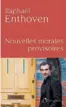  ??  ?? « Nouvelles morales provisoire­s, de Raphaël Enthoven, Editions de l’Observatoi­re, 479 p., 21 €.