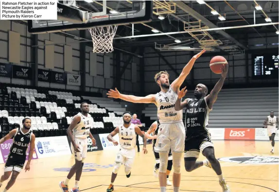  ??  ?? Rahmon Fletcher in action for Newcastle Eagles against Plymouth Raiders Picture by Kieron Carr