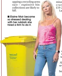  ??  ?? ■
Elaine Moir became so stressed dealing with her rubbish she hired a firm to do it.