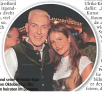  ?? ?? H. P. und seine Verlobte Sara auf dem Oktoberfes­t. Die beiden heiraten im Sommer.