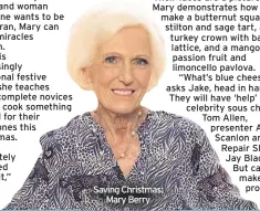  ??  ?? Saving Christmas: Mary Berry