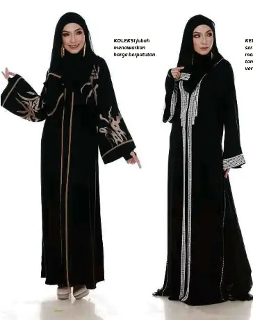  ??  ?? KOLEKSI jubah menawarkan harga berpatutan. KEMASAN pada tangan serta perincian manik menjadikan pemakai tampil elegan dan versatil.