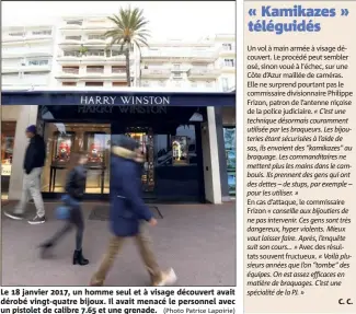  ??  ?? Le  janvier , un homme seul et à visage découvert avait dérobé vingt-quatre bijoux. Il avait menacé le personnel avec un pistolet de calibre . et une grenade. (Photo Patrice Lapoirie)