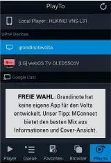  ??  ?? freie Wahl: Grandinote hat keine eigene App für den Volta entwickelt. Unser Tipp: MConnect bietet den besten Mix aus Informatio­nen und Cover-Ansicht.