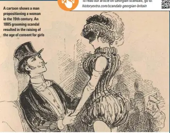 ?? ?? A cartoon shows a man propositio­ning a woman in the 19th century. An 1885 grooming scandal resulted in the raising of the age of consent for girls