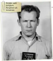  ??  ?? Bulger satt tidigare fängslad på Alcatraz.