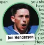  ??  ?? Ian Henderson