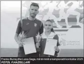  ?? ?? Franko Burraj dhe Luiza Gega, më të mirët e kampionati­t kombëtar 2023 FOTOL F.HAZISLLARI