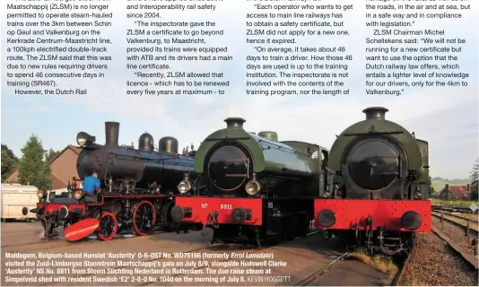  ?? KEVIN HOGGETT ?? Maldegem, Belgium-based Hunslet ‘Austerity’ 0-6-0ST No. WD75196 (formerly Errol Lonsdale) visited the Zuid-Limburgse Stoomtrein Maatschapp­ij’s gala on July 8/9, alongside Hudswell Clarke ‘Austerity’ NS No. 8811 from Stoom Stichting Nederland in...