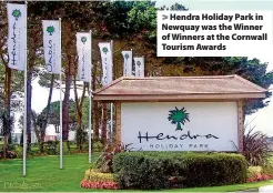  ?? ?? Hendra Holiday Park in Newquay was the Winner of Winners at the Cornwall Tourism Awards