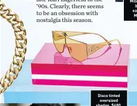  ?? ?? Disco tinted oversized shades, $680, Fendi