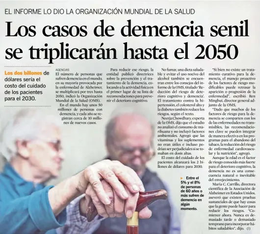  ??  ?? ► Entre el 5% y el 8% de personas de 60 años o más sufren de demencia en algún momento.