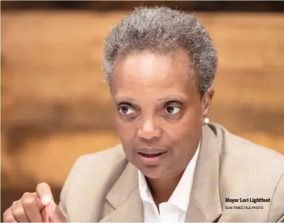  ?? SUN-TIMES FILE PHOTO ?? Mayor Lori Lightfoot