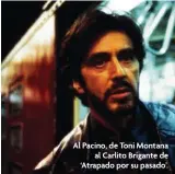  ?? ?? Al Pacino, de Toni Montana al Carlito Brigante de ‘Atrapado por su pasado’.