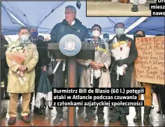  ??  ?? Burmistrz Bill de Blasio (60 l.) potępił ataki w Atlancie podczas czuwania z członkami azjatyckie­j społecznoś­ci mieszkańcy wielu amerykańsk­ich miast, nawołując do powstrzyma­nia przemocy